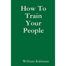 How To Train Your People