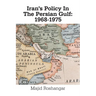 Iran's Policy in the Persian Gulf: 1968-1975