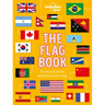 Lonely Planet Kids the Flag Book: Every Country in the World Awesome Fact Packed Guide Learn Colors, Patterns, Symbols & History Maps, Photos, Art & B