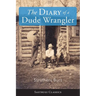 The Diary of a Dude Wrangler