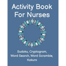 Activity Book For Nurses: Fun Nurse Activity Book For The Medical Profession. Perfect Gift For First Responders and Nursing Assistants