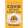 COVID Almost Killed The CEO: How A Near-Death Experience Birthed A New Life