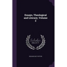 Essays, Theological and Literary, Volume 2