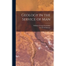 Geology in the Service of Man
