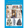 Who Were the Ancient Egyptians?