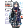 My Youth Romantic Comedy Is Wrong, as I Expected, Vol. 6 (Light Novel): Volume 6
