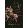 Our Grateful Dead: Stories of Those Left Behind Volume 65