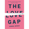 The Love Gap: A Radical Plan to Win in Life and Love