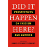Did It Happen Here?: Perspectives on Fascism and America