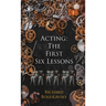 Acting: The First Six Lessons