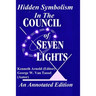 Hidden Symbolism In The COUNCIL OF THE SEVEN LIGHTS An Annotated Edition