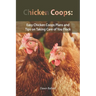 Chicken Coops: Easy Chicken Coops Plans and Tips on Taking Care of You Flock