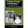Grampy, Grampy and Grandma... What Did You Do When You Were Growing Up?: The Lives of Two Kids in the 1960s and 1970s
