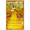 The Dog Who Loved Jesus