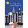 Dancing Under The Morning Star