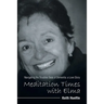 Meditation Times with Elma: Navigating the Troubles Seas of Dementia: a Love Story