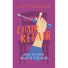 Chair Repair and Other Ways to Die