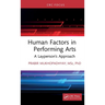 Human Factors in Performing Arts: A Layperson's Approach
