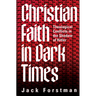 Christian Faith in Dark Times: Theological Conflicts in the Shadow of Hitler