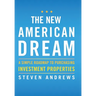 The New American Dream: A Simple Roadmap To Purchasing Investment Properties