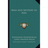 Man and Mystery in Asia
