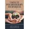 5 Minute Psychotherapy Techniques: Trauma-Informed Practices