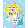 I Brushed My Teeth!: Toothbrush Charts for Kids