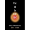 What Is It Like to be Alive?: Fourteen Attempts at an Answer