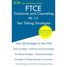 FTCE Guidance and Counseling PK-12 - Test Taking Strategies: FTCE 018 Exam - Free Online Tutoring - New 2020 Edition - The latest strategies to pass y