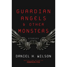 Guardian Angels and Other Monsters