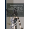 Commentaries on the law of Estoppel and res Judicata; Volume 2