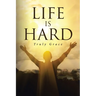 Life is Hard