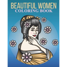 Beautiful women coloring book: An Adult Coloring Book With Stress-relif, Easy and Relaxing Coloring Pages.