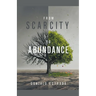 From Scarcity to Abundance