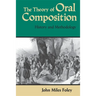 The Theory of Oral Composition: History and Methodology