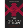The Insistence of Harm