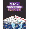 Nurse Crossword Search Puzzles: 360+ Cleverly Hidden Crossword Word Searches for the Nurse, Activity Book for Nurse Brain Game, Unique Large Print Cro