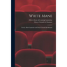 White Mane; Text by Albert Lamorisse and Denys Colomb De Daunant