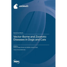 Vector-Borne and Zoonotic Diseases in Dogs and Cats
