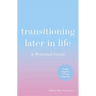 Transitioning Later in Life: A Personal Guide
