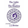 The Light and The Shadow: Adventures in Sacred Geometry