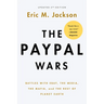 The Paypal Wars: Battles with Ebay, the Media, the Mafia, and the Rest of Planet Earth