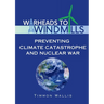 Warheads to Windmills: Preventing Climate Catastrophe and Nuclear War