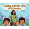 Rolling Through Life With Mommy
