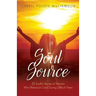 Soul Source: 23 Soulful Stories of Women Who Relied on God During Difficult Times
