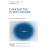 Dark Matter in the Universe: Proceedings of the 117th Symposium of the International Astronomical Union Held in Princeton, New Jersey, U.S.A, June 24-