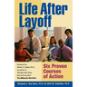Life After Layoff: Six Proven Courses of Action