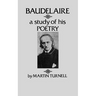 Baudelaire: A Study of His Poetry