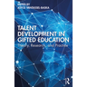 Talent Development in Gifted Education: Theory, Research, and Practice