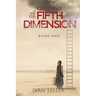 Gateway to the Fifth Dimension (Book One)